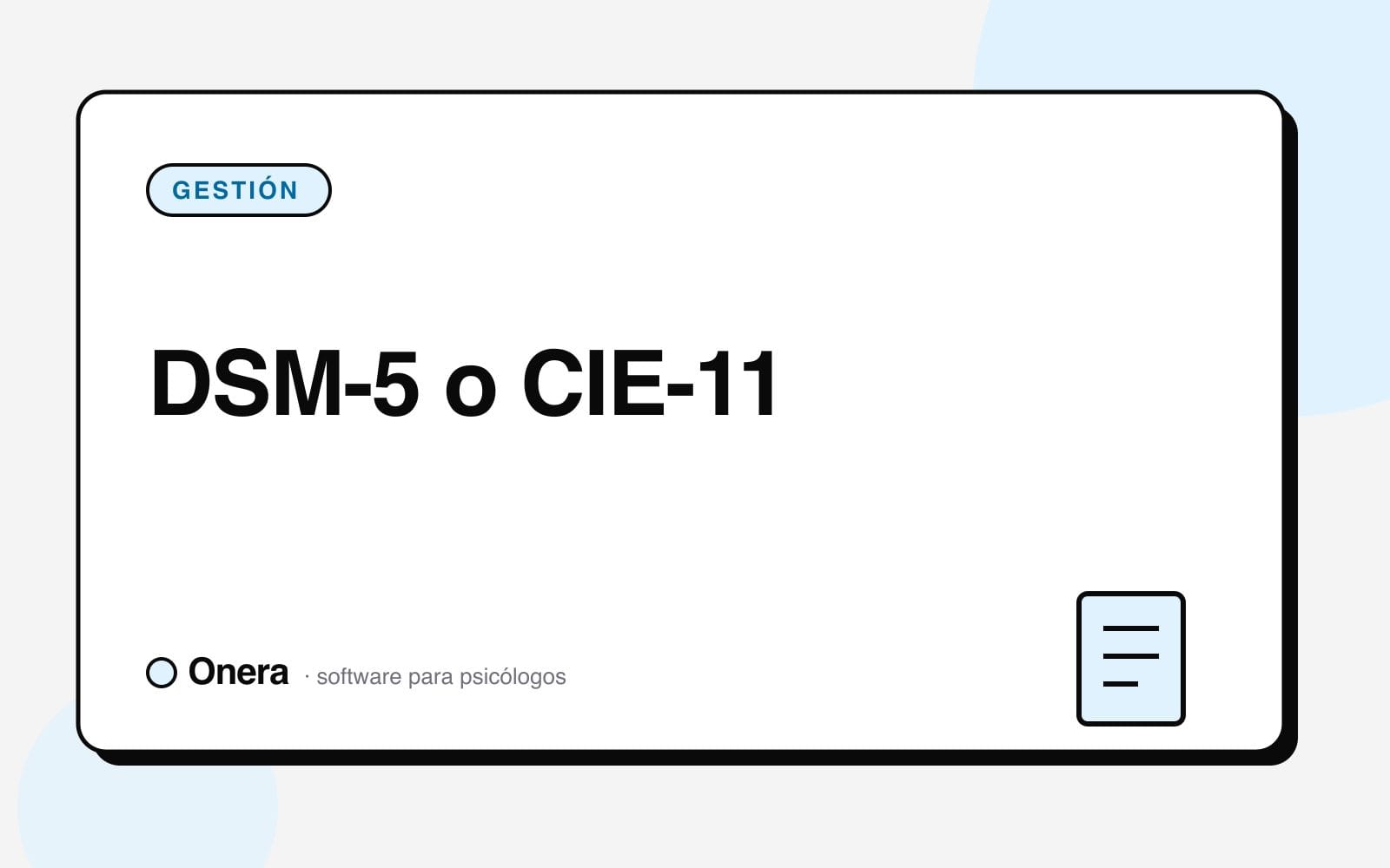 Portada del artículo «DSM-5 o CIE-11: cuál usar en tu consulta en España» en el blog de Onera, sección Gestión de consulta