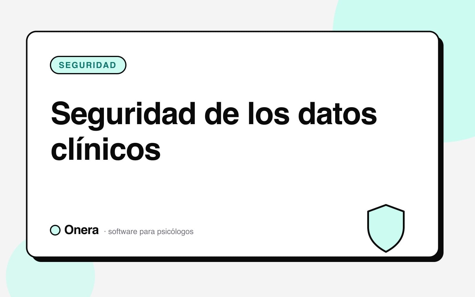Portada del artículo «Seguridad de los datos clínicos» en el blog de Onera, sección Seguridad