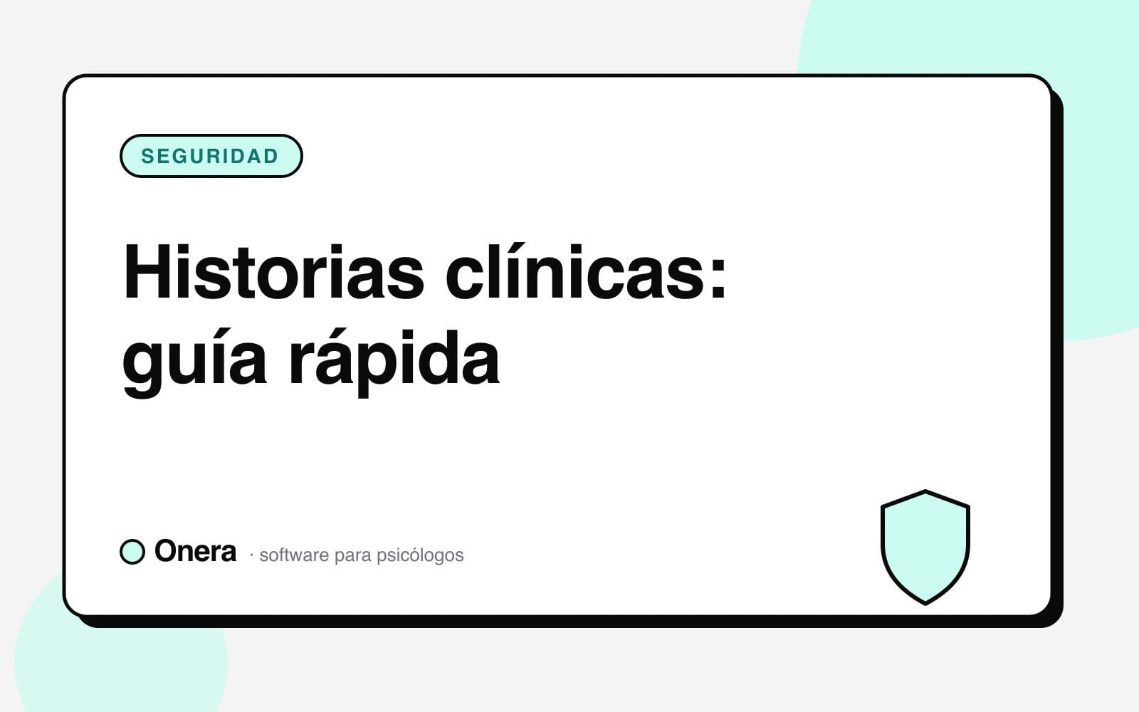 Portada del artículo «Historias clínicas: guía rápida» en el blog de Onera, sección Seguridad