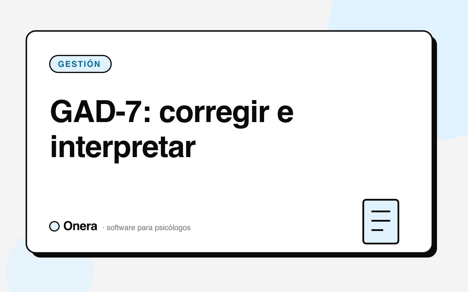 Portada del artículo «GAD-7 en español: corrección e interpretación» en el blog de Onera, sección Gestión de consulta