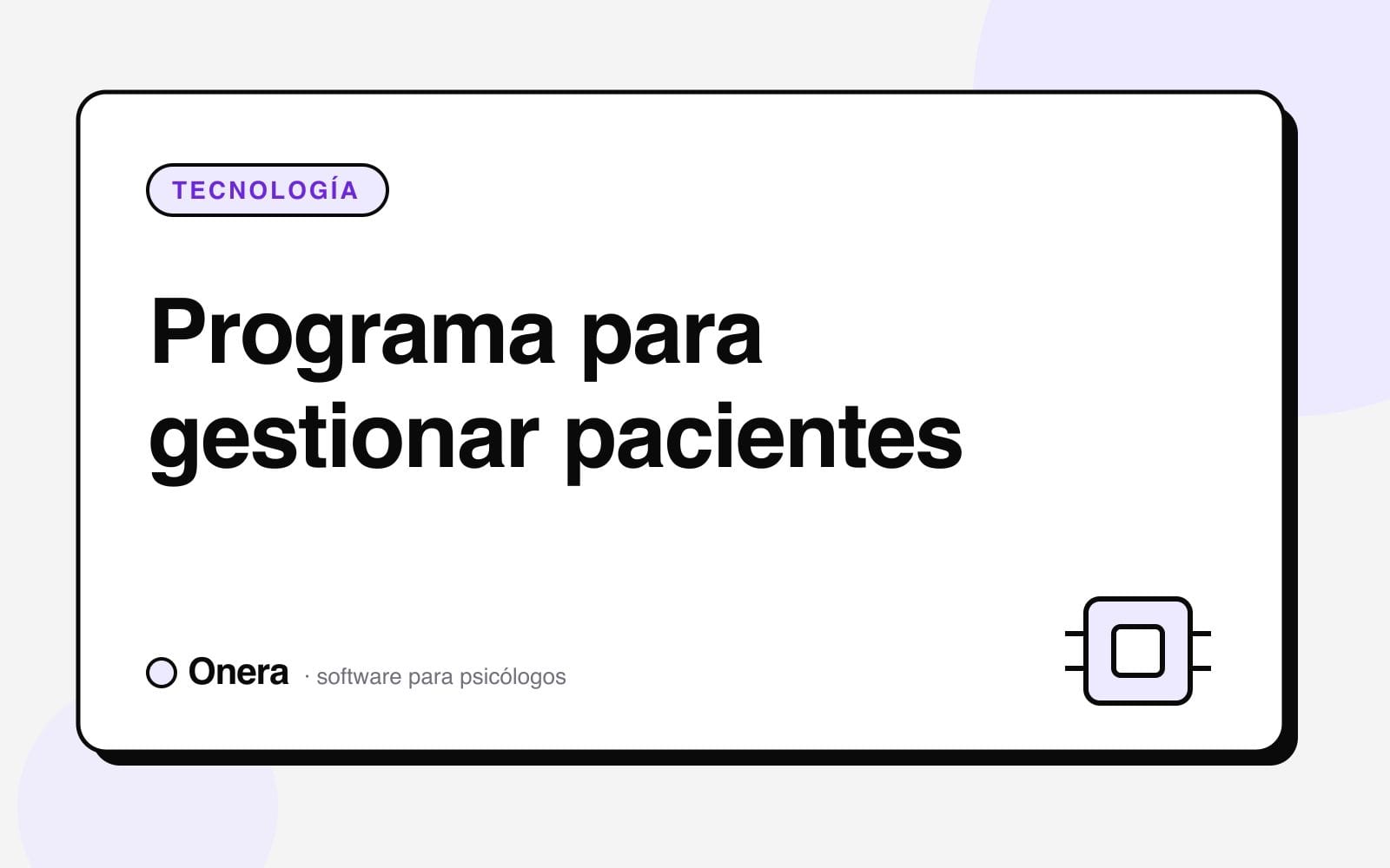 Portada del artículo «Programa para gestionar pacientes» en el blog de Onera, sección Tecnología