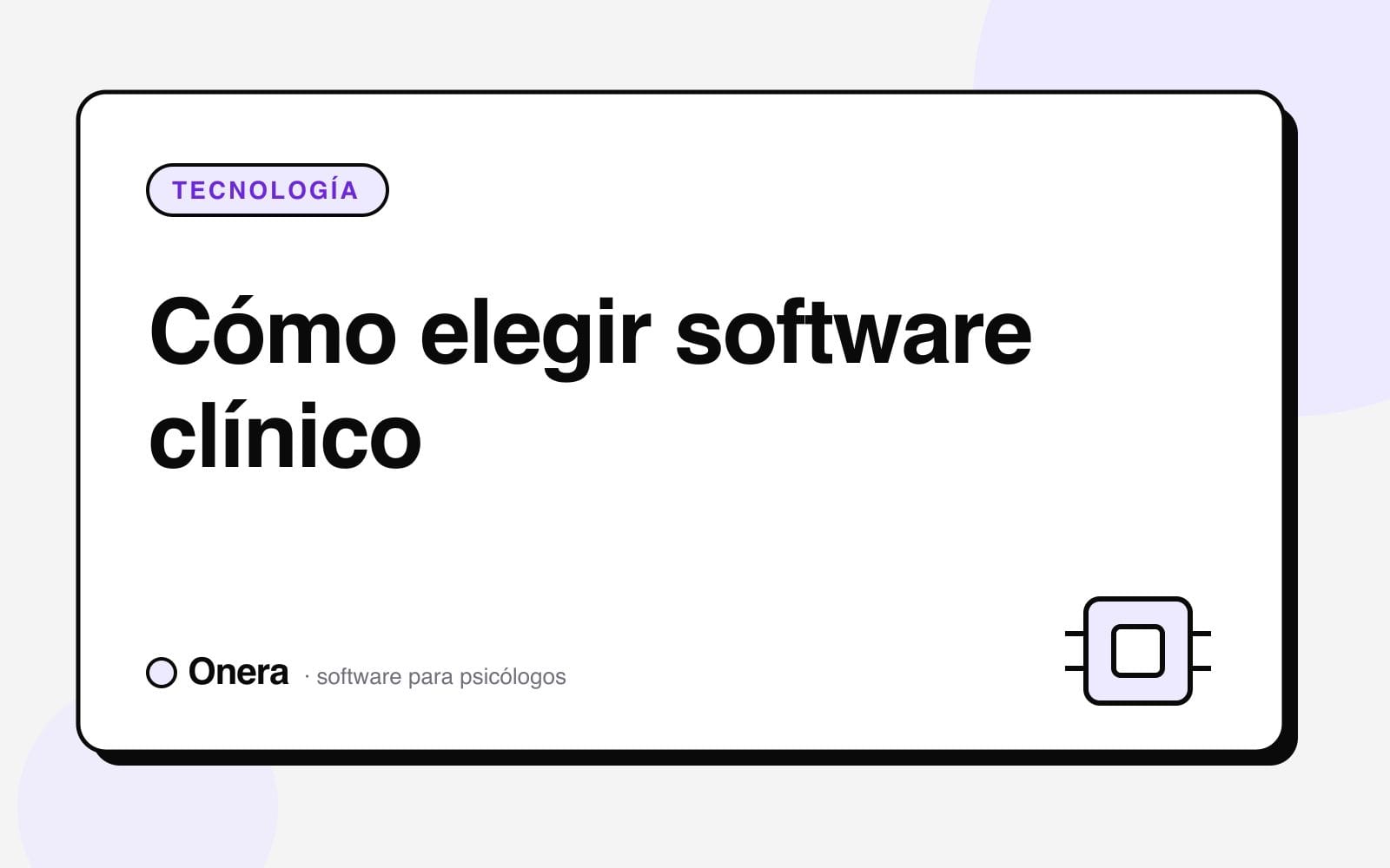 Portada del artículo «Cómo elegir software clínico» en el blog de Onera, sección Tecnología