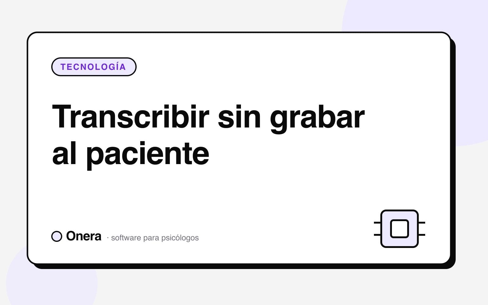 Portada del artículo «Transcribir sin grabar al paciente» en el blog de Onera, sección Tecnología